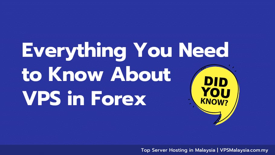 Everything you need to know about vps in forex