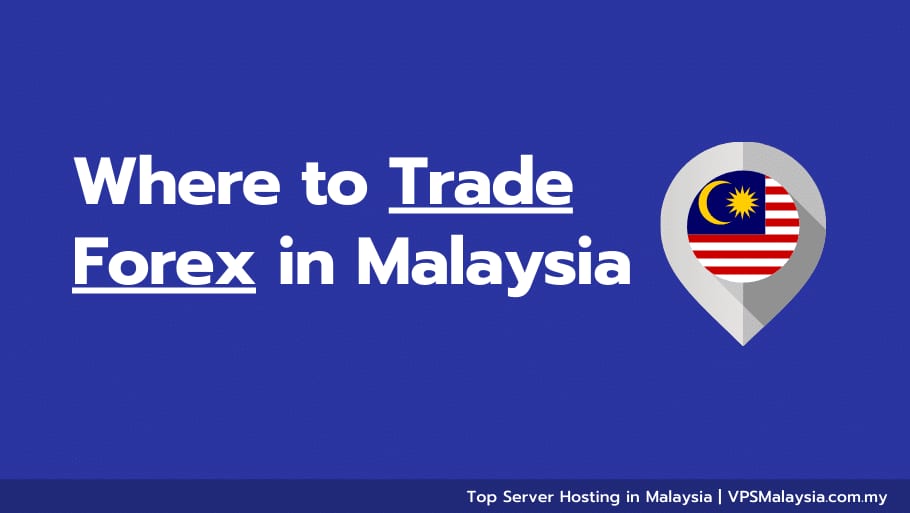 Where to trade forex in malaysia